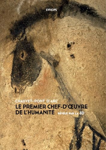 Chauvet-Pont d’Arc, le premier chef-d’œuvre de l’humanité