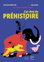 J’ai rêvé de préhistoire