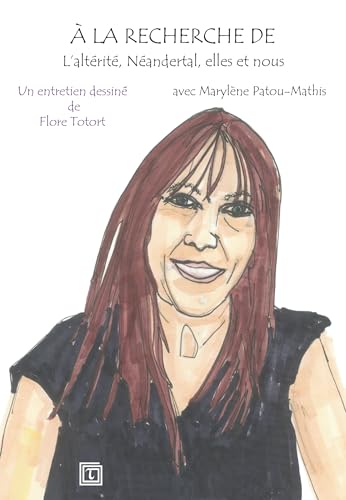 À la recherche de l’altérité, Néandertal, elles et nous