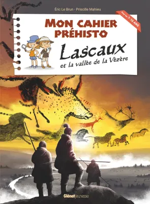 Couverture du livre « Mon cahier préhisto – Lascaux et la Vallée de la Vézère »