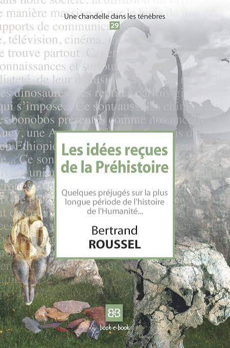 Couverture du livre « Les idées reçues de la préhistoire »