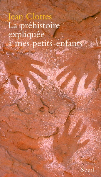 Couverture du livre « La Préhistoire expliquée à mes petits-enfants »
