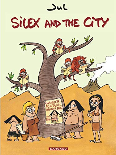 Couverture; Silex and the City, tome 1 : Avant notre ère