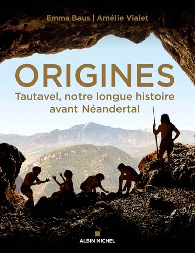 Couverture, Origines : Tautavel, notre longue histoire avant Néandertal