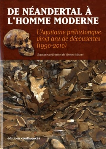 Couverture : De Néandertal à l’Homme moderne, L’Aquitaine préhistorique, vingt ans de découvertes