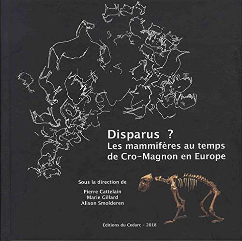 Disparus ? Les mammifères au temps de Cro-Magnon en Europe