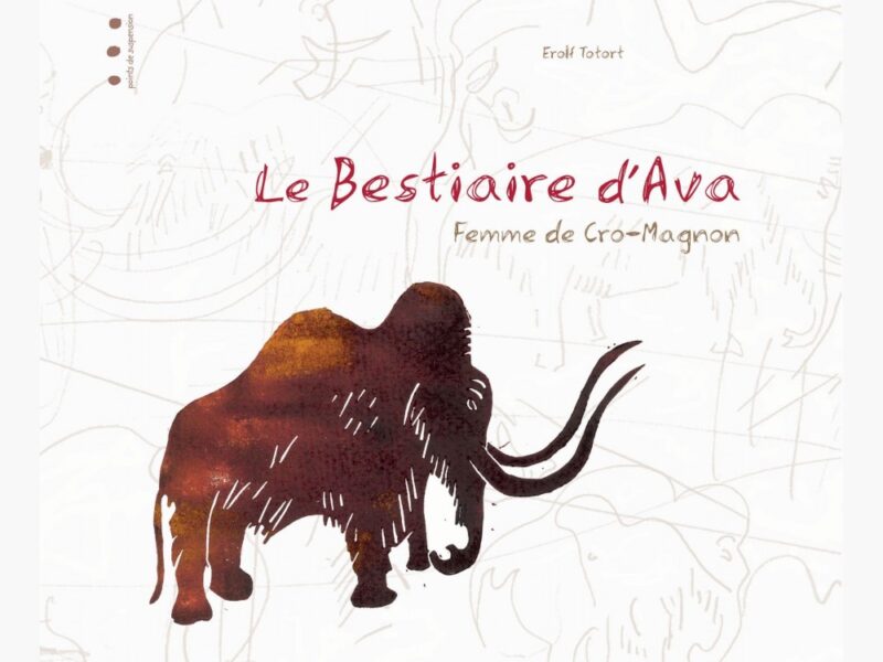 Couverture du « Bestiaire d’Ava, femme de Cro-Magnon », Erolf Totort (Éditions Points de suspension, 2016).
