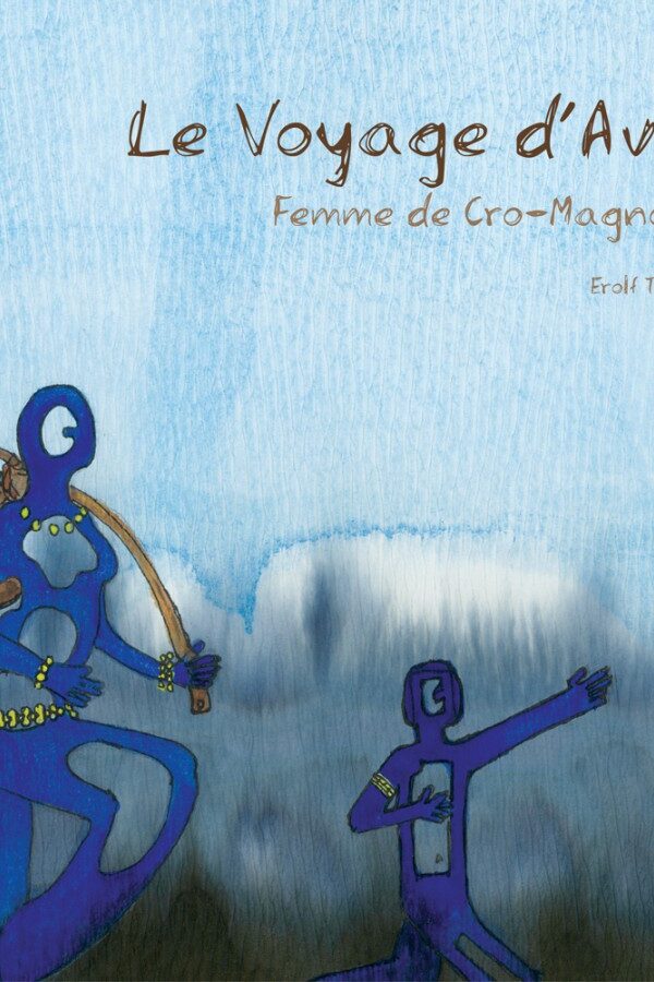 Couverture du « Voyage d’Ava, femme de Cro-Magnon », Erolf Totort (Éditions Points de suspension, 2022).