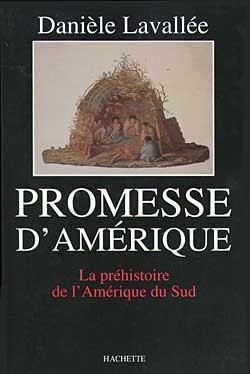 Couverture du livre « Promesse d’Amérique. La préhistoire de l’Amérique du Sud »