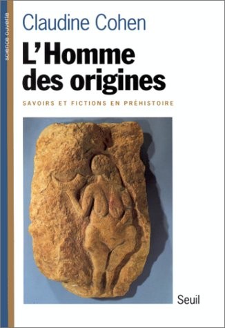 Couverture du livre « L’homme des origines. Savoirs et fictions en préhistoire »