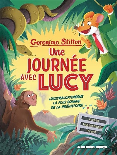 Couverture du livre « Geronimo Stilton. Une journée avec Lucy : l’australopithèque la plus connue de la préhistoire »