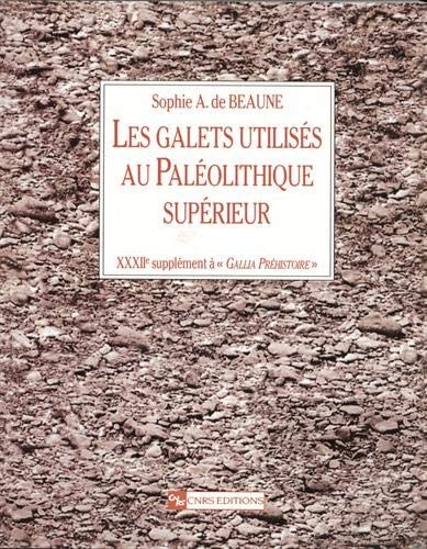 Couverture du livre « Les galets utilisés au Paléolithique. Approche archéologique et expérimentale »