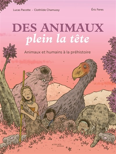 Couverture du livre « Des animaux plein la tête. Animaux et humains à la préhistoire »
