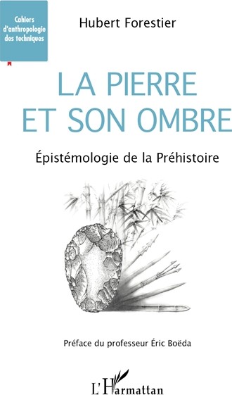 Couverture du livre « La pierre et son ombre. Épistémologie de la préhistoire »