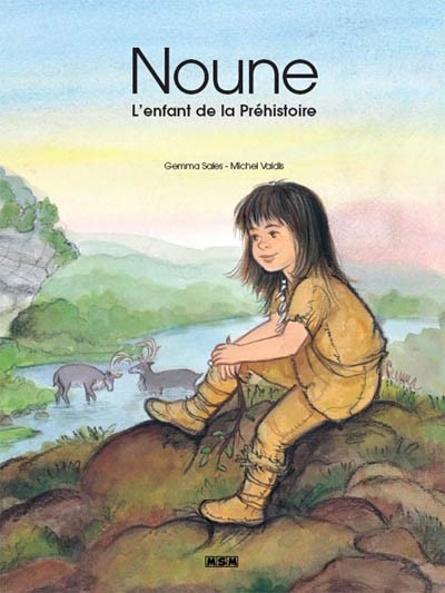 Couverture du livre « Noune. L’enfant de la préhistoire »