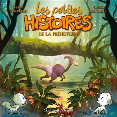 Couverture du livre « Les petites histoires de la préhistoire »