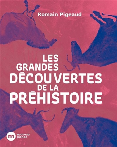 Couverture : Les grandes découvertes de la préhistoire