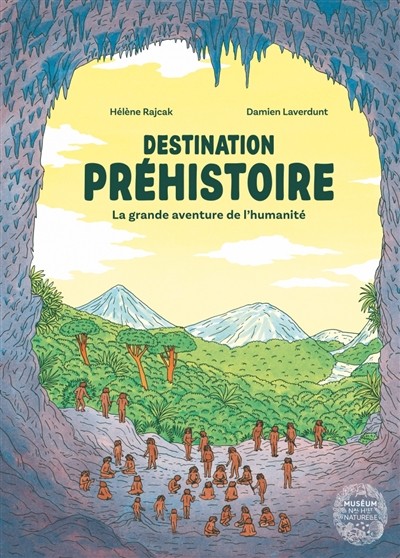 Couverture du livre « Destination préhistoire. La grande aventure de l’humanité »