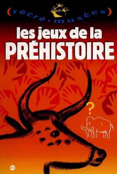 Couverture du livre « Les jeux de la préhistoire »