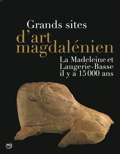 Couverture du livre « Grands sites d’art magdalénien. La Madeleine et Laugerie-Basse il y a 15 000 ans »