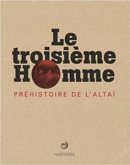Couverture : Le troisième homme. Préhistoire de l’Altaï
