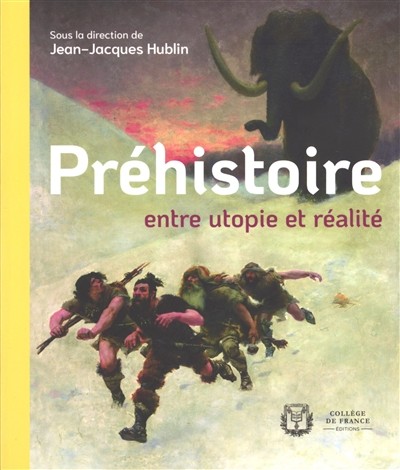 Couverture du livre « Préhistoire, entre utopie et réalité »