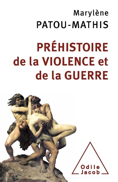 Couverture du livre « Préhistoire de la violence et de la guerre »