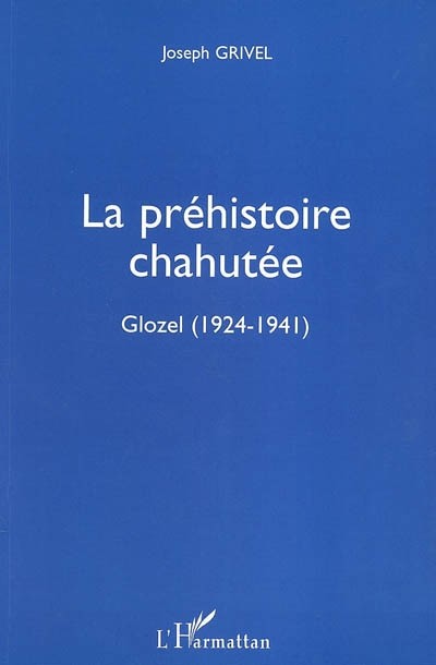 Couverture du livre « La préhistoire chahutée. Glozel, 1924-1941 »
