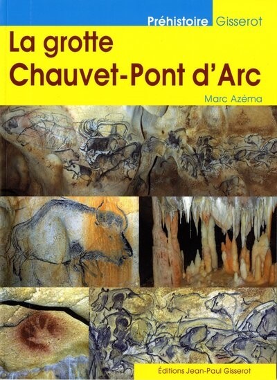 Couverture : La grotte Chauvet-Pont d’Arc