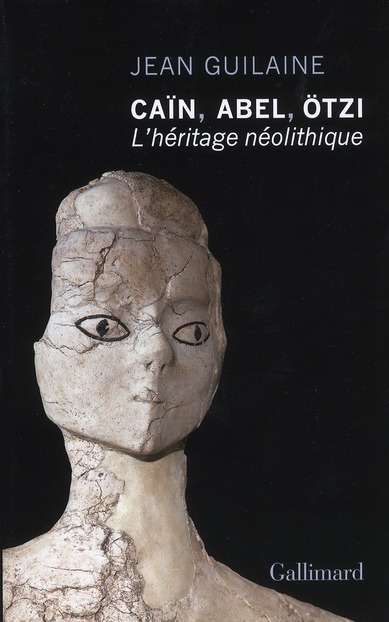 Caïn, Abel, Ötzi. L’héritage néolithique
