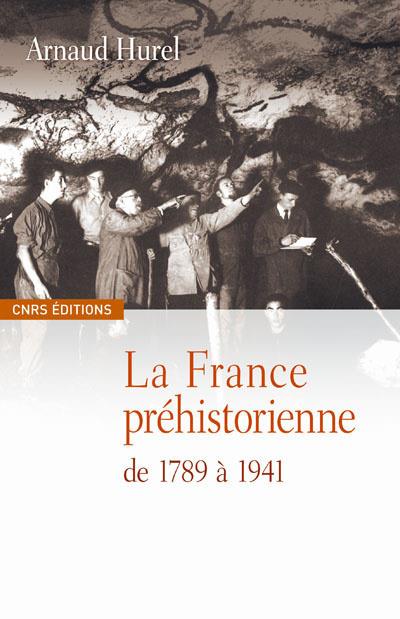 La France préhistorienne de 1789 à 1941