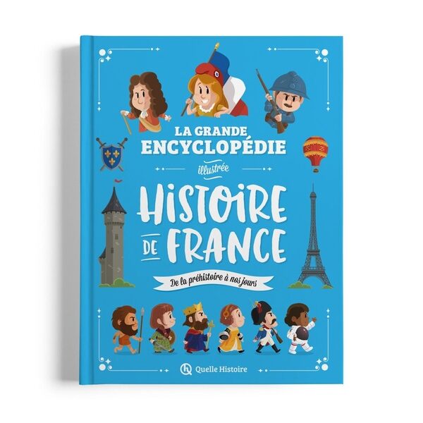 Couverture du livre « La grande encyclopédie illustrée Histoire de France. De la Préhistoire à nos jours »