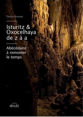 Isturitz et Oxocelhaya de Z à A. Abécédaire à remonter le temps