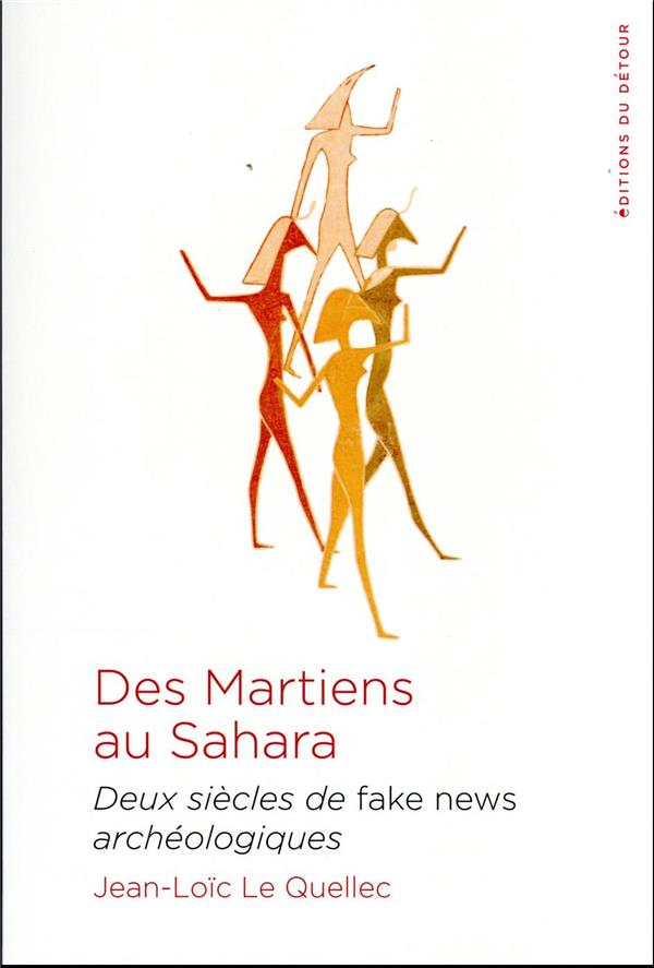 Des Martiens au Sahara. Deux siècles de fake news archéologiques