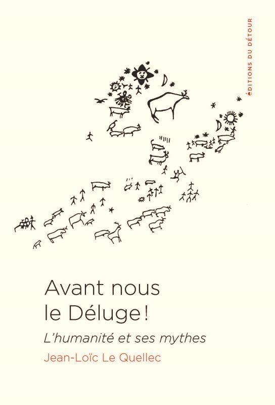 Avant nous le déluge ! L’humanité et ses mythes