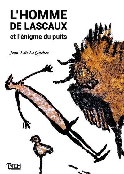 L’homme de Lascaux et l’énigme du puits
